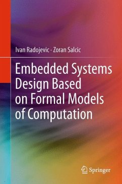Embedded Systems Design Based on Formal Models of Computation - Radojevic, Ivan;Salcic, Zoran