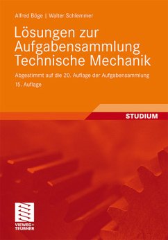 Lösungen zur Aufgabensammlung Technische Mechanik: Abgestimmt auf die 20. Auflage der Aufgabensammlung - Böge, Alfred