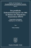 Das preußische Einkommensteuergesetz von 1891 im Rahmen der Miquelschen Steuerreform 1891/93.