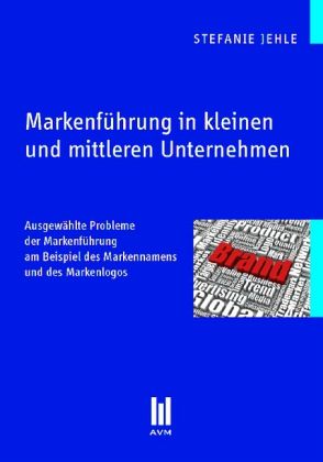 Markenführung in kleinen und mittleren Unternehmen
