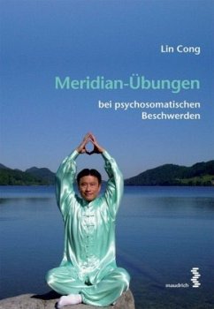 Meridian-Übungen bei psychosomatischen Beschwerden - Cong, Lin