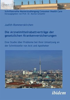 Die Arzneimittelrabattverträge der gesetzlichen Krankenversicherungen. Eine Studie über Probleme bei ihrer Umsetzung an der Schnittstelle von Arzt und Apotheker - Rommerskirchen, Judith