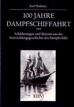 100 Jahre Dampfschiffahrt - Radunz, Karl