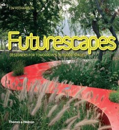 Futurescapes: Designers for Tomorrow's Outdoor Spaces - Richardson, Tim