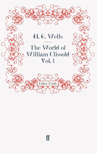 The World of William Clissold Vol. 1