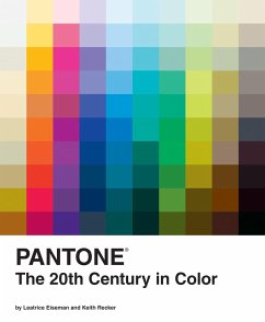 Pantone: The Twentieth Century in Color - Eiseman, Leatrice; Recker, Keith