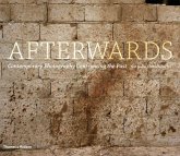 Afterwards: Contemporary Photography Confronting the Past