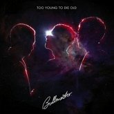 Too Young To Die Old