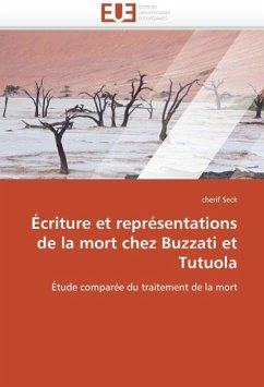 Écriture Et Représentations de la Mort Chez Buzzati Et Tutuola - Seck, cherif