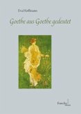 Goethe aus Goethe gedeutet