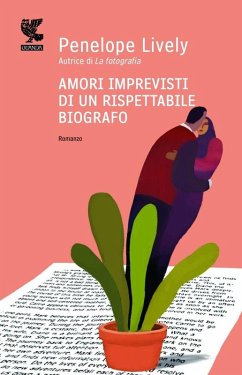 Amori imprevisti di un rispettabile biografo - Lively, Penelope