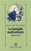 La famiglia maltrattante. Diagnosi e terapia La famiglia maltrattante. Diagnosi e terapia