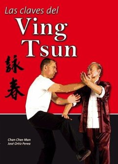 Las claves del ving tsun - Ortiz, José; Chen, Sean; Chan Chee Man