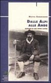 Dalle Alpi alle Ande. Memorie di una guida alpina