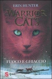 Fuoco e ghiaccio. Warrior cats - Hunter, Erin