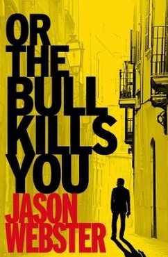 Or the Bull Kills You - Webster, Jason