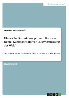 Klassische Raumkonzeptionen Kants in Daniel Kehlmanns Roman ¿Die Vermessung der Welt¿