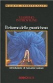 Il ritorno dello gnosticismo Il ritorno dello gnosticismo