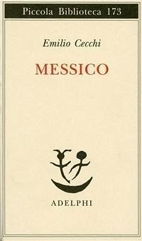 Messico - Cecchi, Emilio