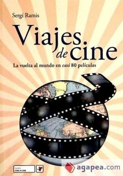 VIAJES DE CINE - LA VUELTA AL MUNDO EN CASI 80 PELICULAS