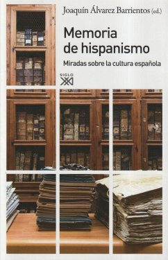 Memoria de hispanismo : miradas sobre la cultura española - Álvarez Barrientos, Joaquín