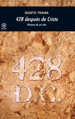 428 después de Cristo : historia de un año - Traina, Giusto; Parodi Álvarez, Manuel J.