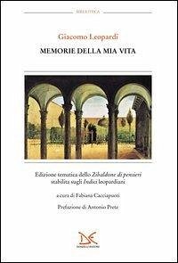 Leopardi, G: Memorie della mia vita. Edizione tematica dello - Leopardi, Giacomo