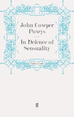 In Defence of Sensuality - Powys, John Cowper