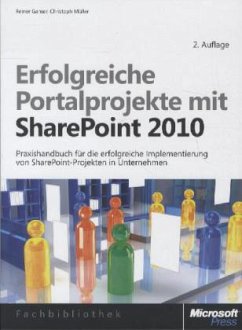 Erfolgreiche Portalprojekte mit SharePoint 2010 - Ganser, Reiner; Müller, Christoph