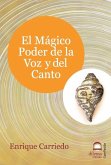 El mágico poder de la voz y del canto El mágico poder de la voz y del canto