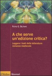 Cover A che serve un'edizione critica? Leggere i testi della letteratura romanza medievale