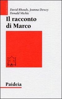 Il racconto di Marco. Introduzione narratologica a un Vangelo - Rhoads, David; Dewey, Joanna; Michie, Donald