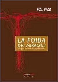 Cover La foiba dei miracoli. Indagine sul mito dei «sopravvissuti»