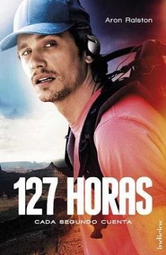 127 Horas = 127 Hours - Ralston, Aron