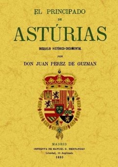 El Principado de Asturias : bosquejo histórico-documental - Pérez de Guzmán y Gallo, Juan