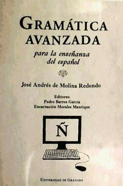 Gramática avanzada para la enseñanza del español - Molina Redondo, José Andrés de