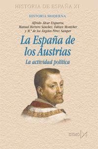 La España de los Austrias : la actividad política - Alvar Ezquerra, Alfredo; Herrero Sánchez, Manuel