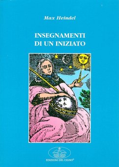 Insegnamenti di un iniziato - Heindel, Max