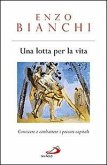Una lotta per la vita. Conoscere e combattere i peccati capitali