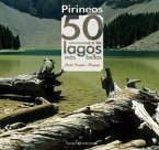 Pirineos : 50 excursiones a los lagos más bellos