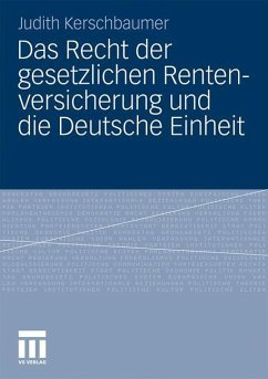 Das Recht der gesetzlichen Rentenversicherung und die Deutsche Einheit - Kerschbaumer, Judith