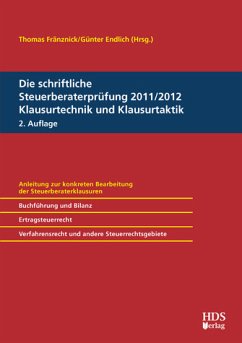 Die schriftliche Steuerberaterprüfung 2011/2012 Klausurtechnik und Klausurtaktik, 2. Auflage - Thomas Fränznick, Günter Endlich