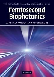 Femtosecond Biophotonics - Gu, Min; Bird, Damian; Day, Daniel; Fu, Ling; Morrish, Dru