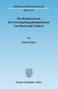 Die Konkurrenzen der Gesetzgebungskompetenzen von Bund und Ländern - Wagner, Roland