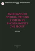 Amerikanische Spiritualität und Esoterik in Rhonda Byrne's "The Secret"