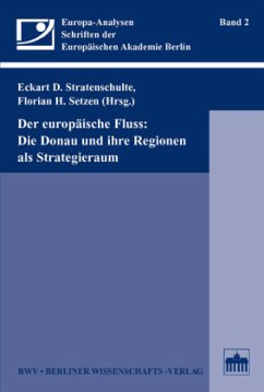 Der europäische Fluss: Die Donau und ihre Regionen als Strategieraum