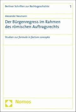 Der Bürgenregress im Rahmen des römischen Auftragsrechts - Neumann, Alexander