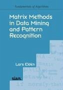 Matrix Methods in Data Mining and Pattern Recognition - Eldén, Lars