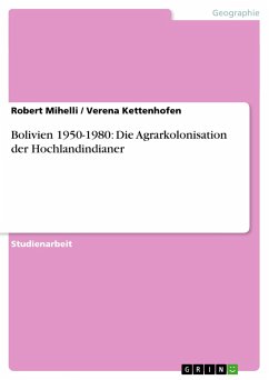 Bolivien 1950-1980: Die Agrarkolonisation der Hochlandindianer - Kettenhofen, Verena;Mihelli, Robert