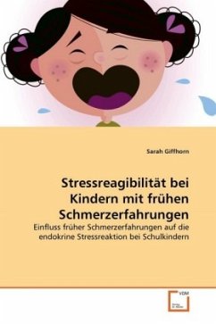 Stressreagibilität bei Kindern mit frühen Schmerzerfahrungen - Giffhorn, Sarah